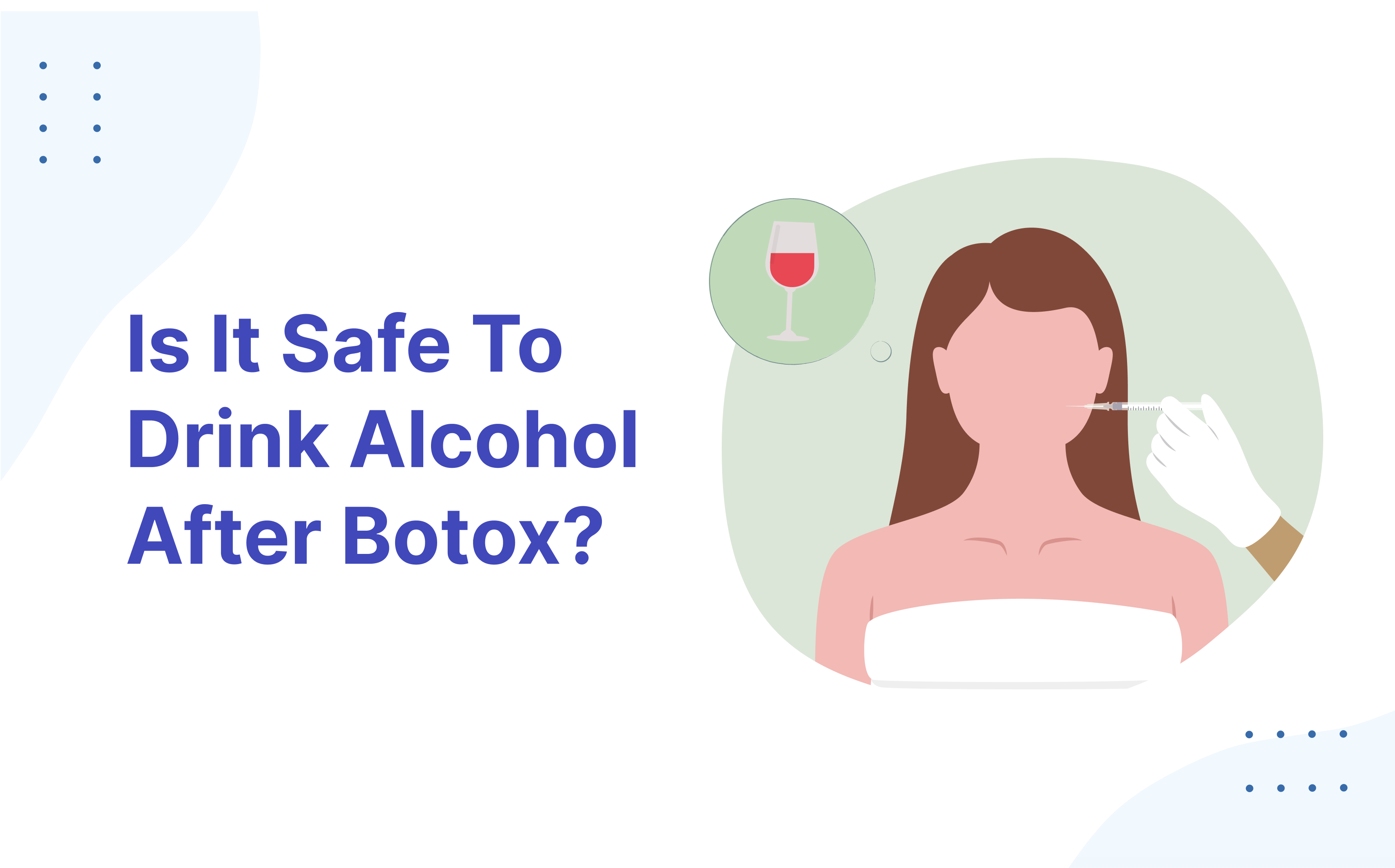 Is It Safe To Drink Alcohol After Botox?